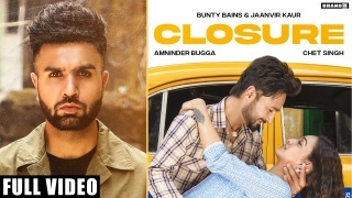 Closure - Bunty Bains ft Jaanvir Kaur
