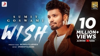 Wish - Sumit Goswami ft Rumman Ahmed