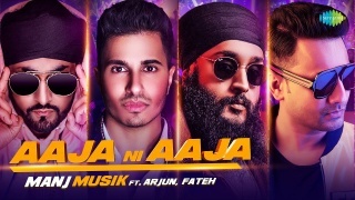Aaja Ni Aaja - Manj Musik Arjun Fateh