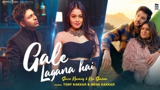 Gale Lagana Hai - Tony Kakkar & Neha Kakkar