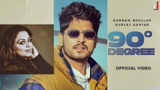 90 Degree - Gurnam Bhullar Ft. Gurlez Akhtar