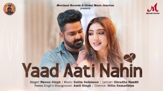 Yaad Aati Nahin - Pawan Singh ft. Priyanka Khera