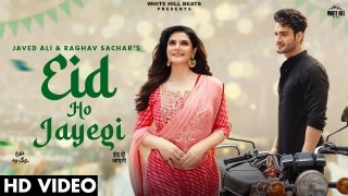Eid Ho Jayegi - Javed Ali Ft. Zareen Khan