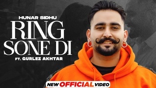 Ring Sone Di - Hunar Sidhu ft. Gurlez Akhtar