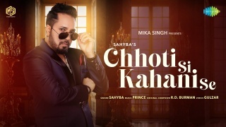 Chhoti Si Kahani Se - Mika Singh Ft. Sahyba