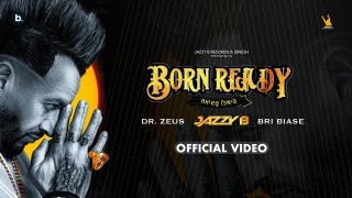 Born Ready - Jazzy B Ft. Bri Biase