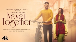 Never Together - Manan Bhardwaj