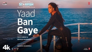 Yaad Ban Gaye - Starfish ft Khushalii Kumar