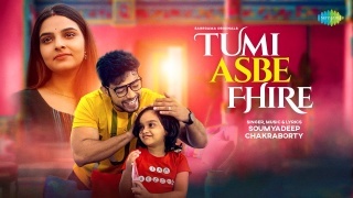 Tumi Asbe Fhire - Soumyadeep Chakraborty